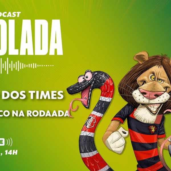 Embolada #361 - A situação dos clubes pernambucanos nas Séries A, B e D do Campeonato Brasileiro