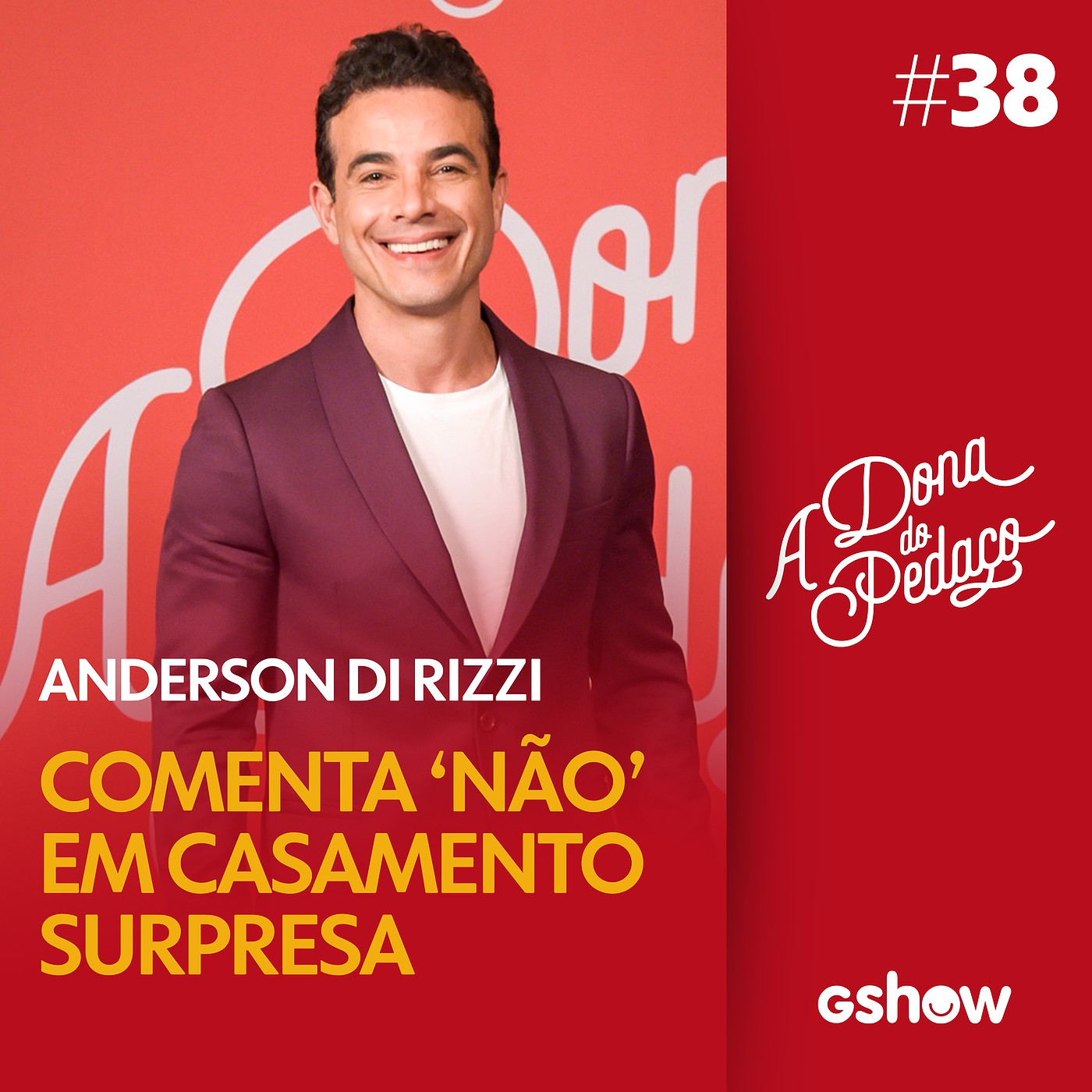 A Dona do Pedaço - #38: Anderson Di Rizzi comenta 'não' de Márcio em casamento surpresa com Kim episode artwork