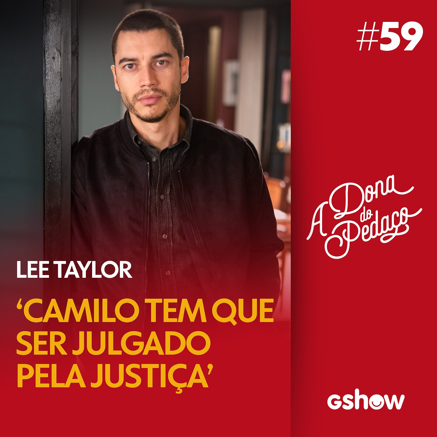 A Dona do Pedaço - #59: Lee Taylor aposta em punição para Camilo: 'Tem que ser julgado pela justiça'