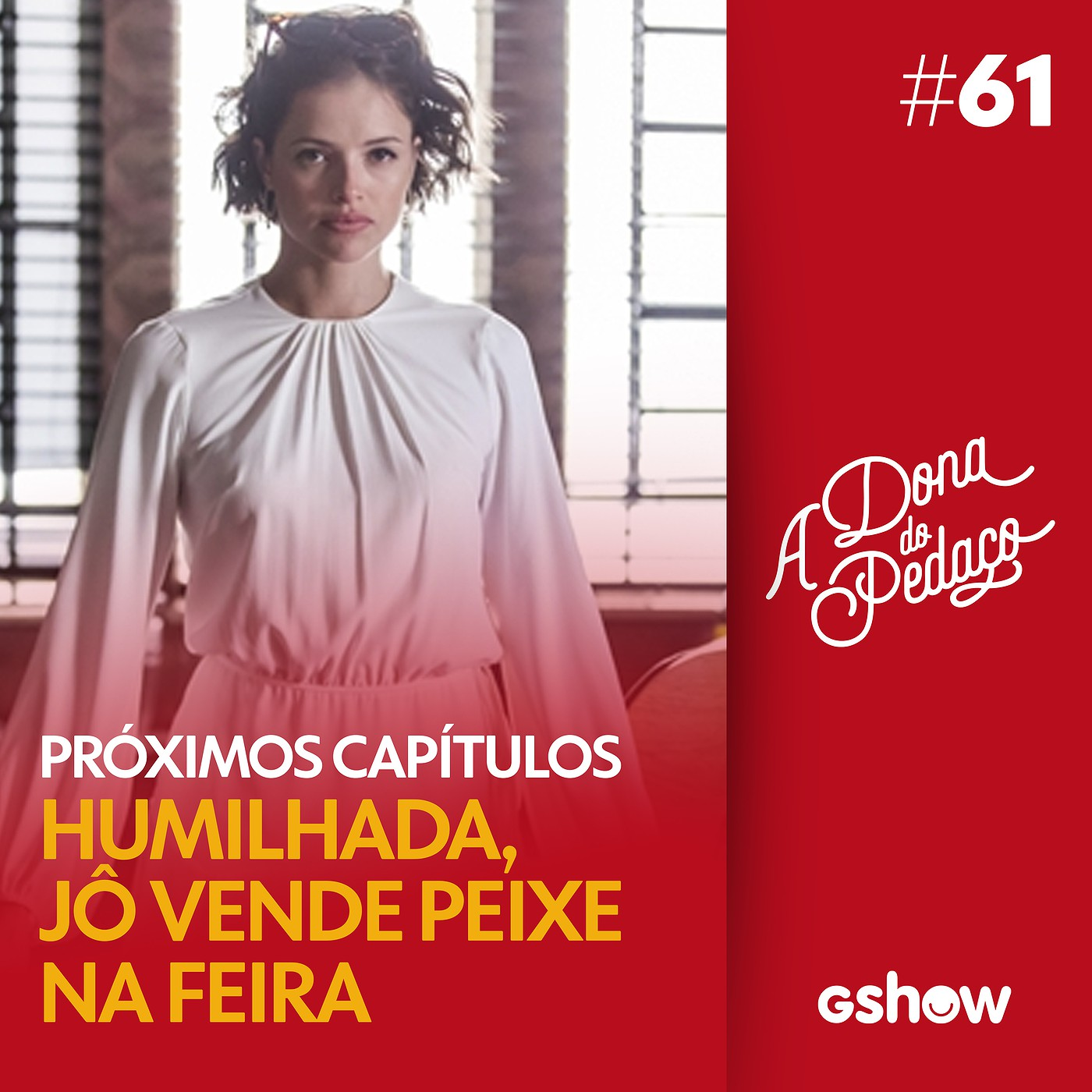 A Dona do Pedaço - #61: Jô é humilhada, demitida e vira feirante nos próximos capítulos episode artwork