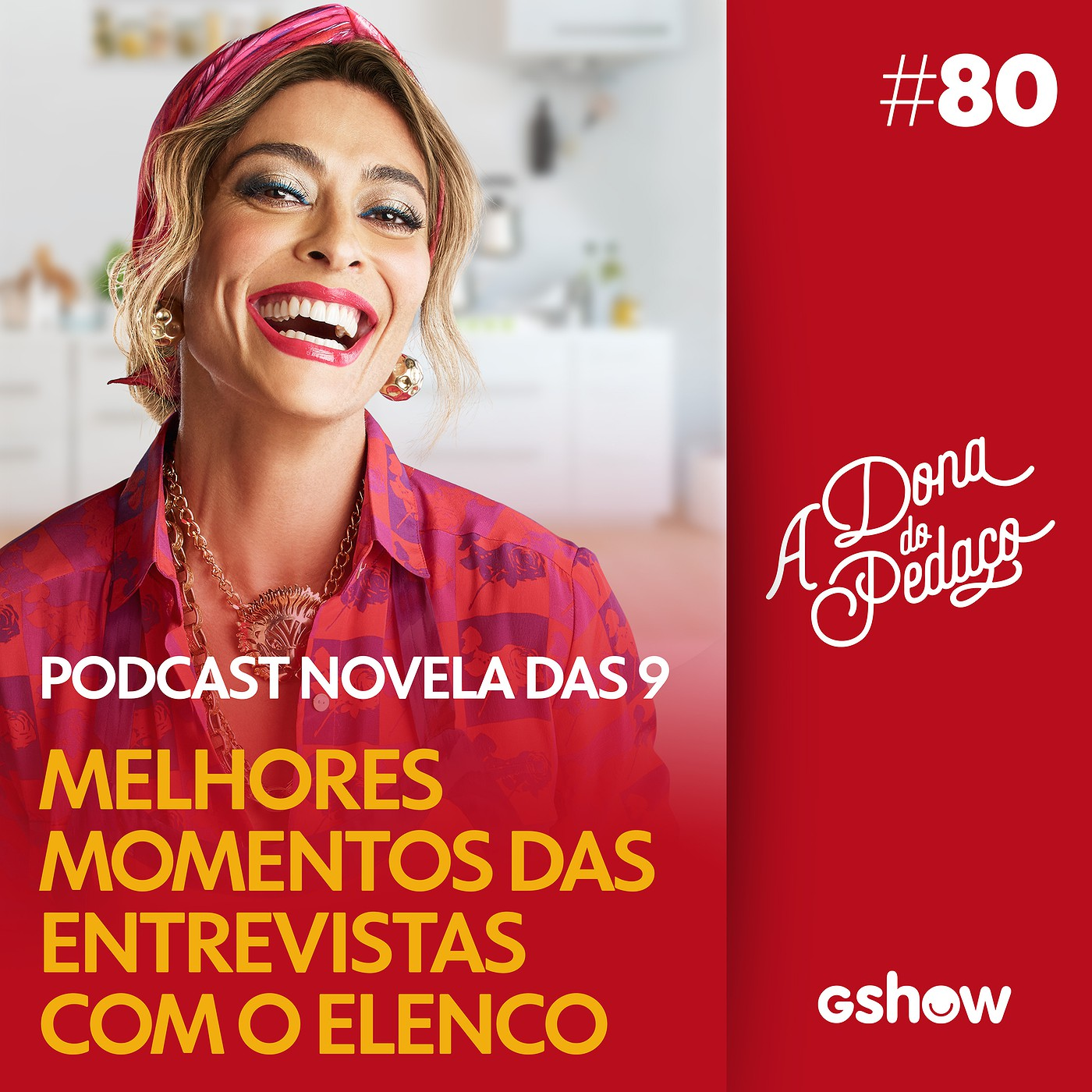 A Dona do Pedaço - #80: Juliana Paes, Paolla Oliveira, Reynaldo Gianecchini... melhores momentos do Podcast Novela das 9 episode artwork