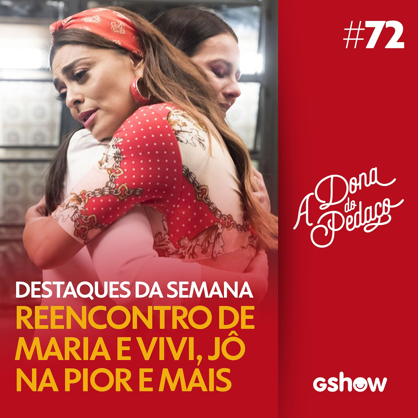 A Dona do Pedaço - #72: O reencontro entre Maria da Paz e Vivi e outros destaques da semana episode artwork