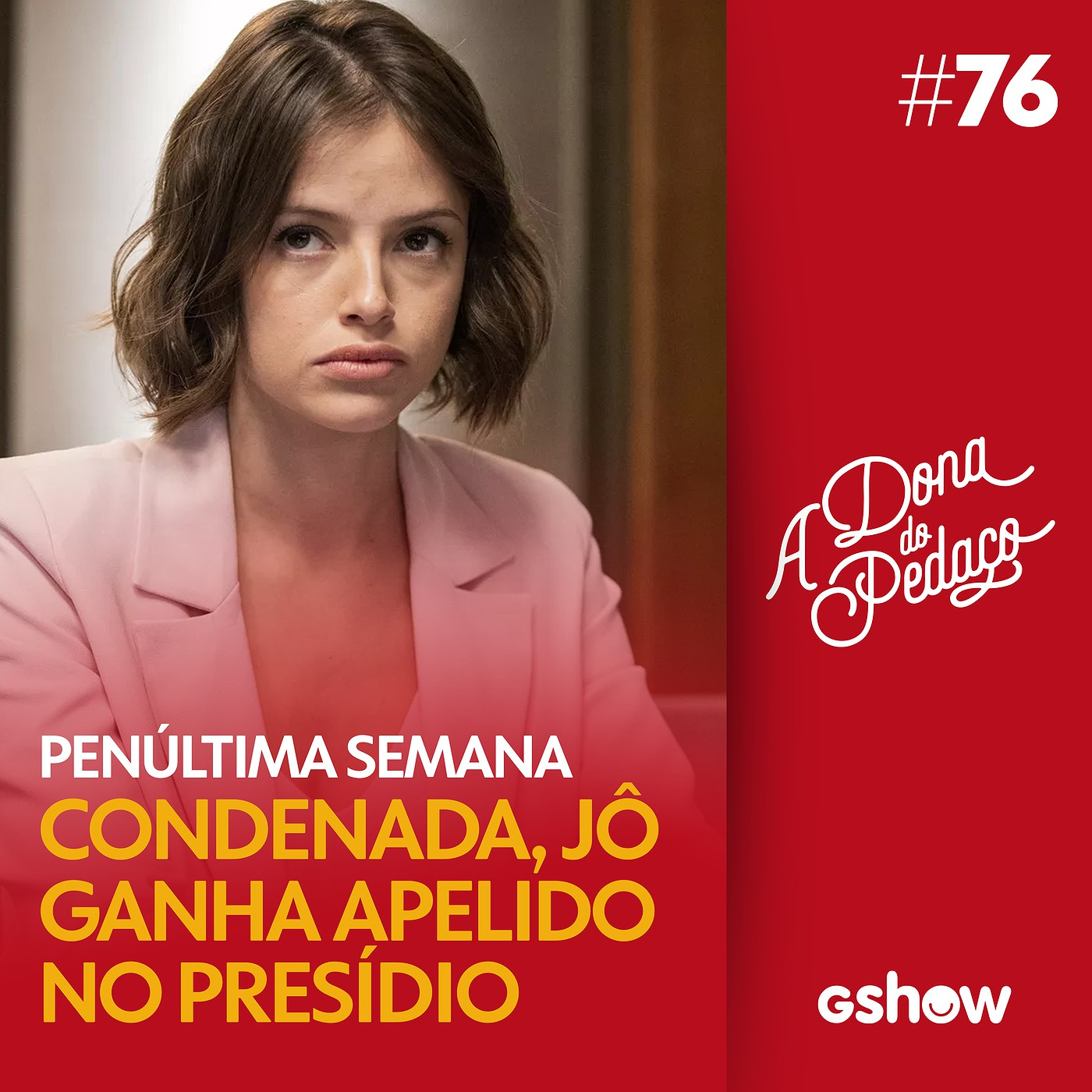 A Dona do Pedaço - #76: Josiane será condenada nos próximos capítulos