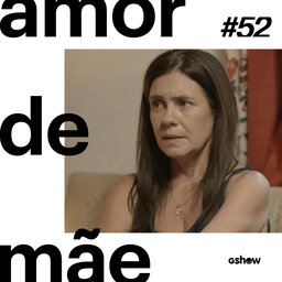 Amor de Mãe - #52: Relembre a trajetória de Thelma + participação especial de Adriana Esteves