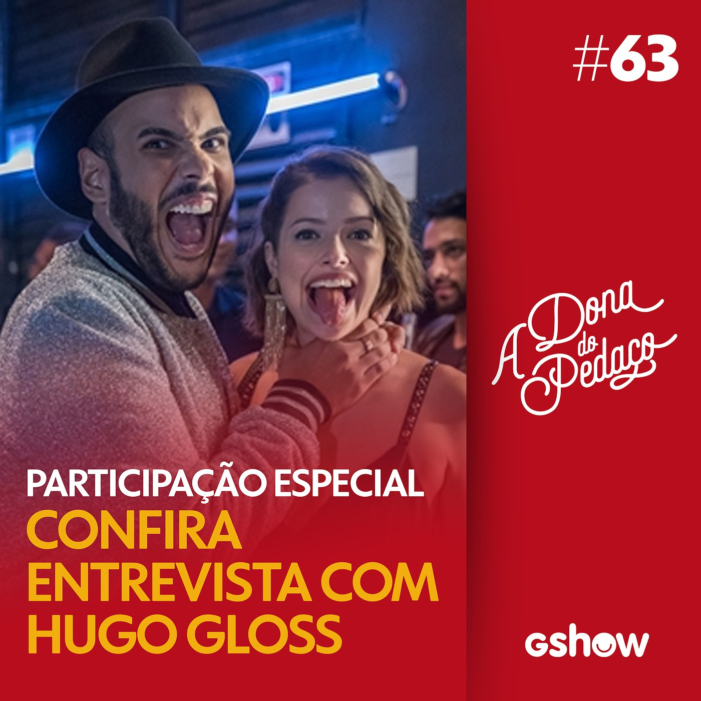 A Dona do Pedaço - #63: Hugo Gloss conta tudo sobre sua participação na novela episode artwork