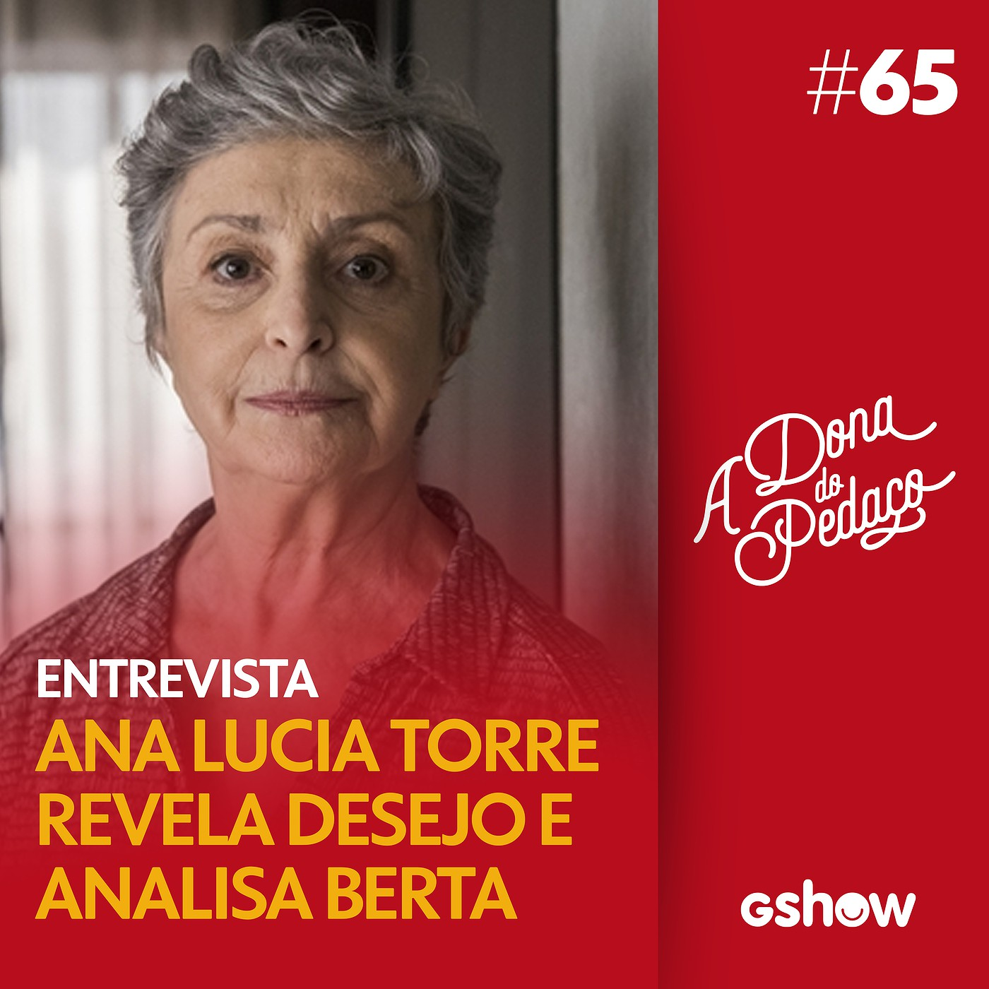 A Dona do Pedaço - #65: Ana Lucia Torre analisa Berta e revela desejo por papel