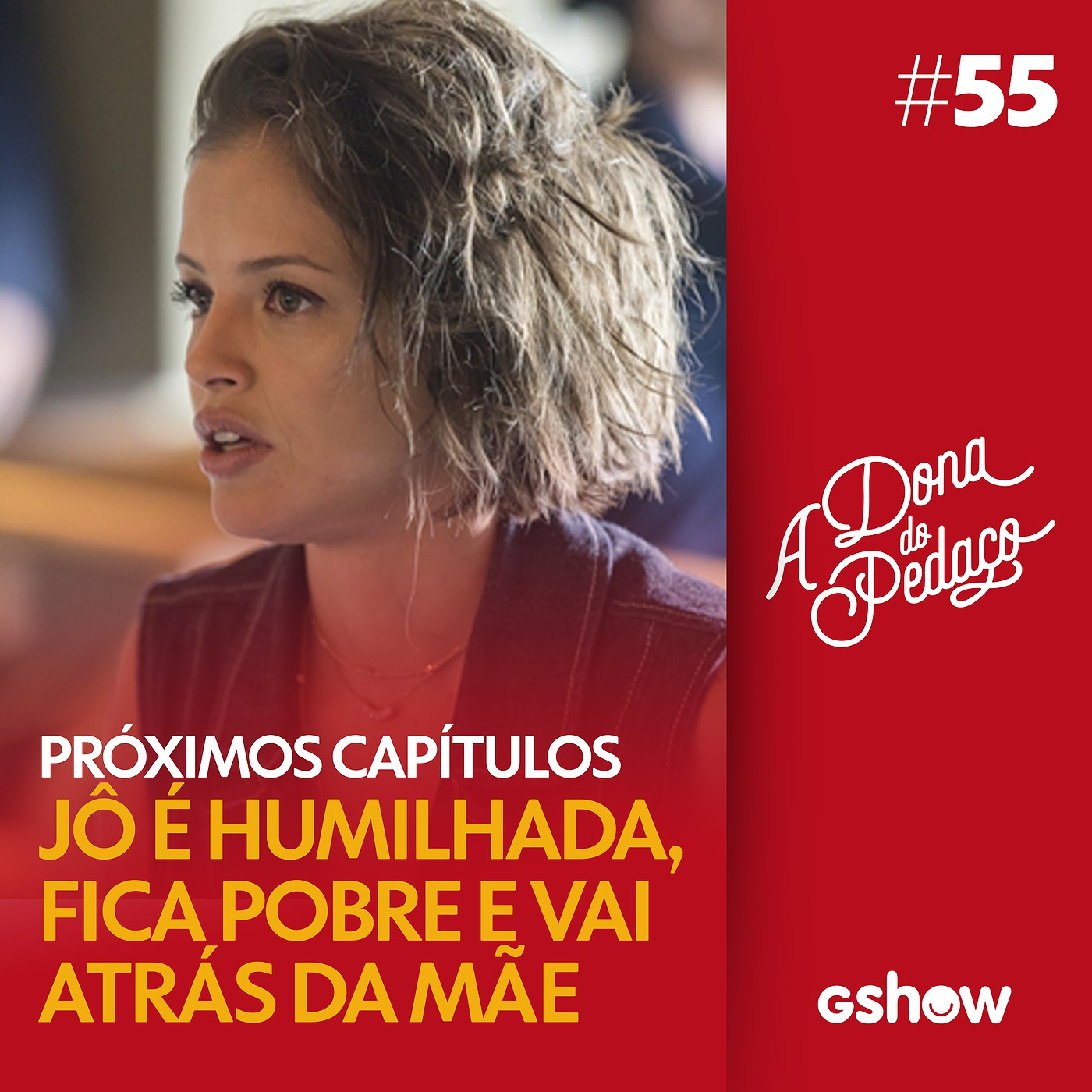 A Dona do Pedaço - #55: Jô é humilhada, fica pobre e procura Maria da Paz nos próximos capítulos