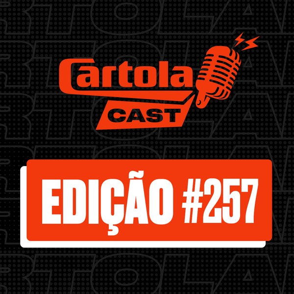 Cartolacast #257 - Rodada #25 tem cinco primeiros colocados na condição de visitantes