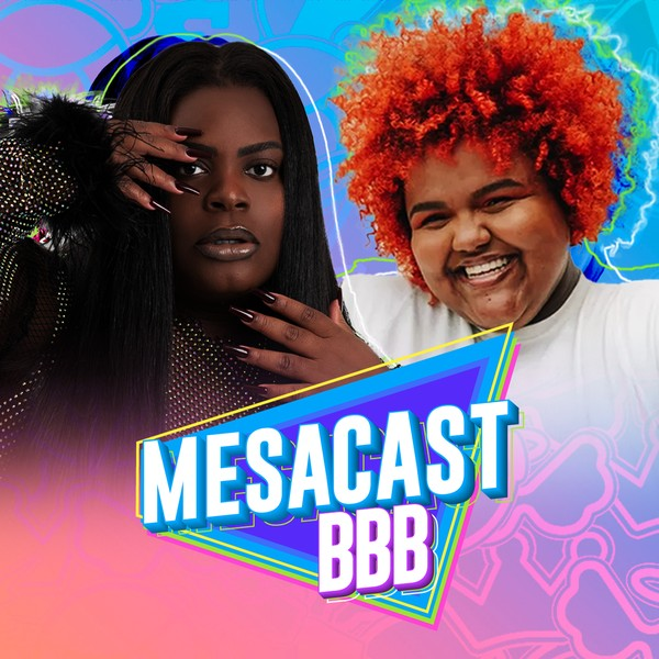 Mesacast BBB #61 - Jojo Todynho, Thamirys Borsan, Juliano Laham e José Henrique Ligabue