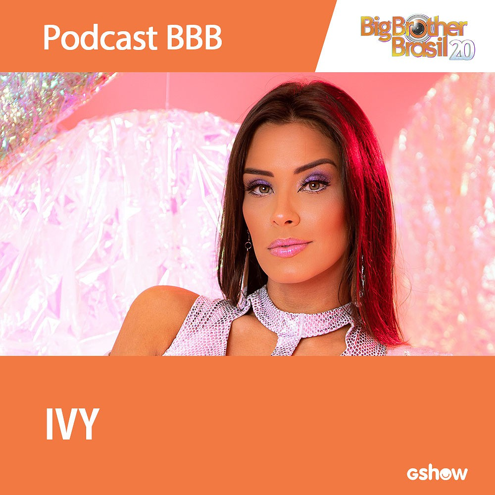 Podcast BBB: Ana Clara conversa com Ivy, décima quinta eliminada da casa
