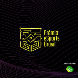 Early Game #138 - Prêmio eSports Brasil 2022: Abre Aspas, melhor da noite, fecha Aspas