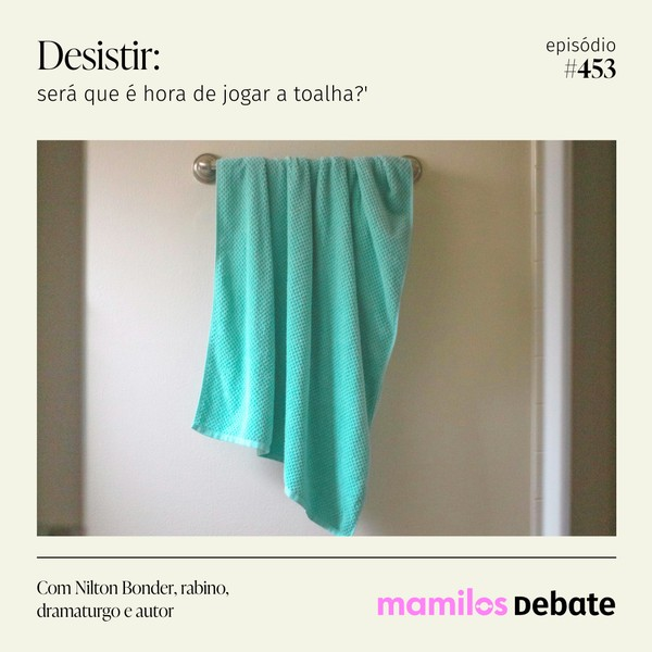 Desistir: será que é hora de jogar a toalha?