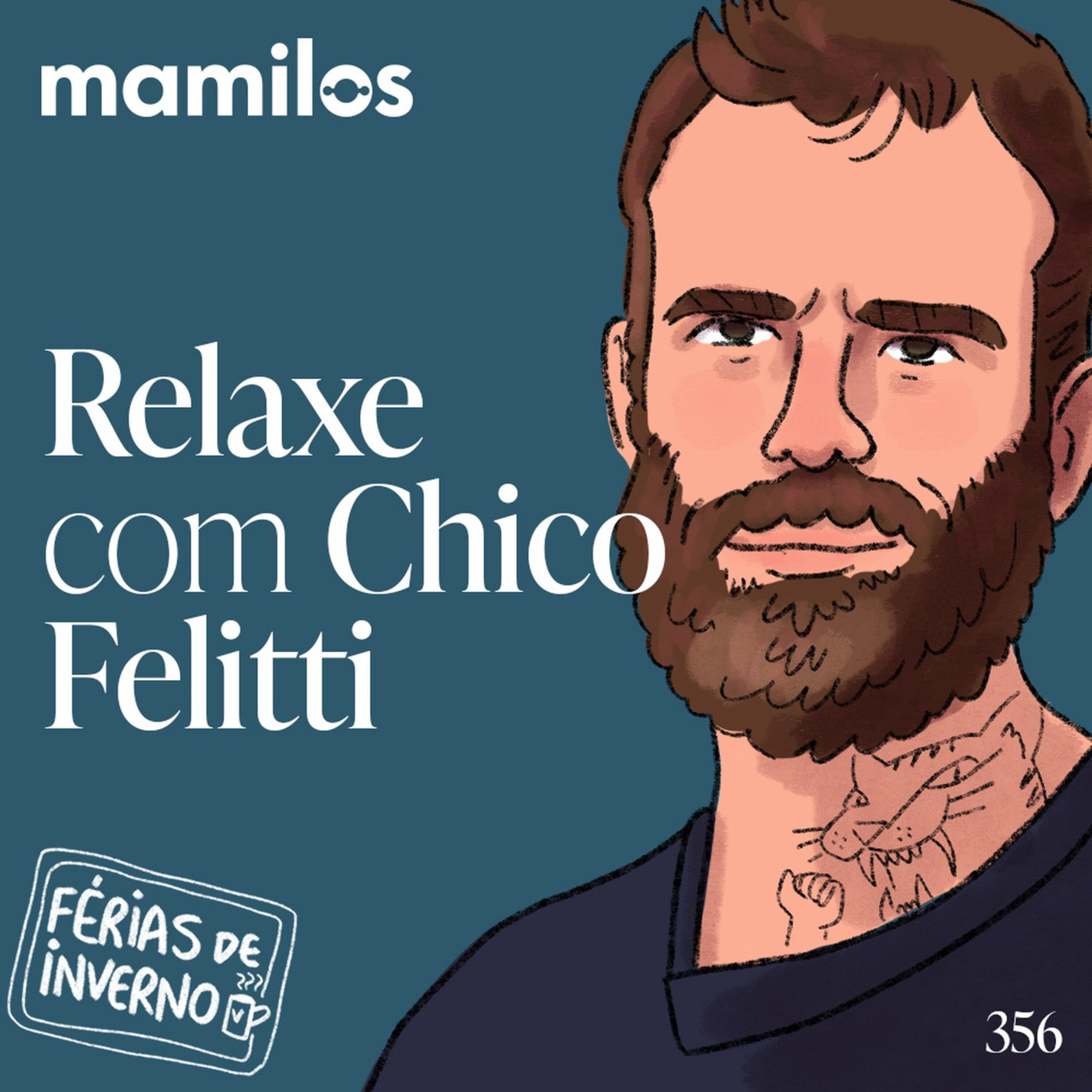 Relaxe com Chico Felitti