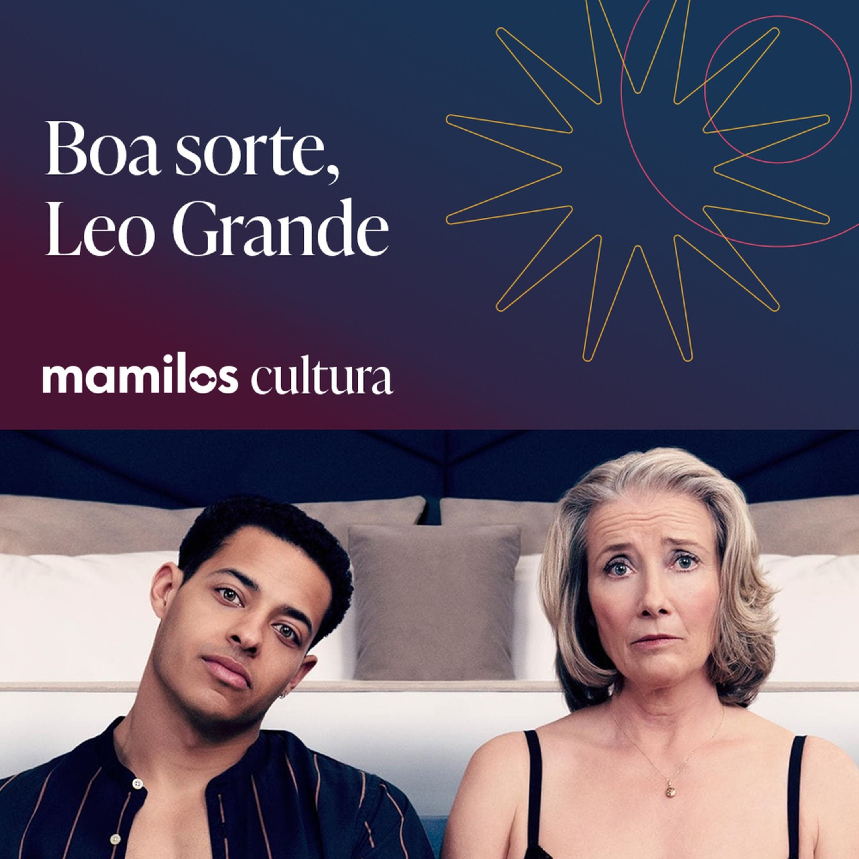 Mamilos Cultura 68: Filme "Boa Sorte, Leo Grande" - culpa, medo e prazer