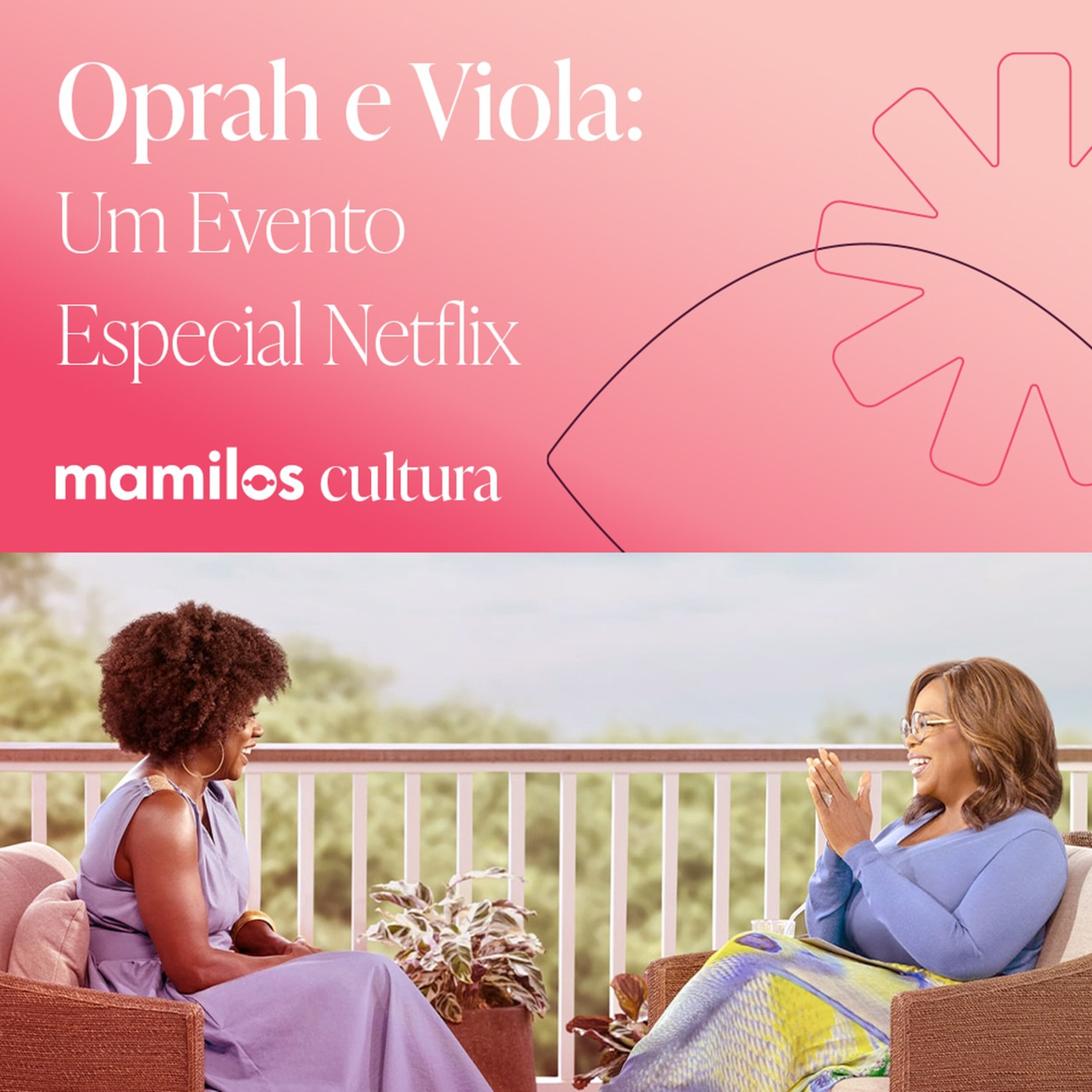 Mamilos Cultura 62: Oprah e Viola: Um Evento Especial Netflix - aceitação e coragem