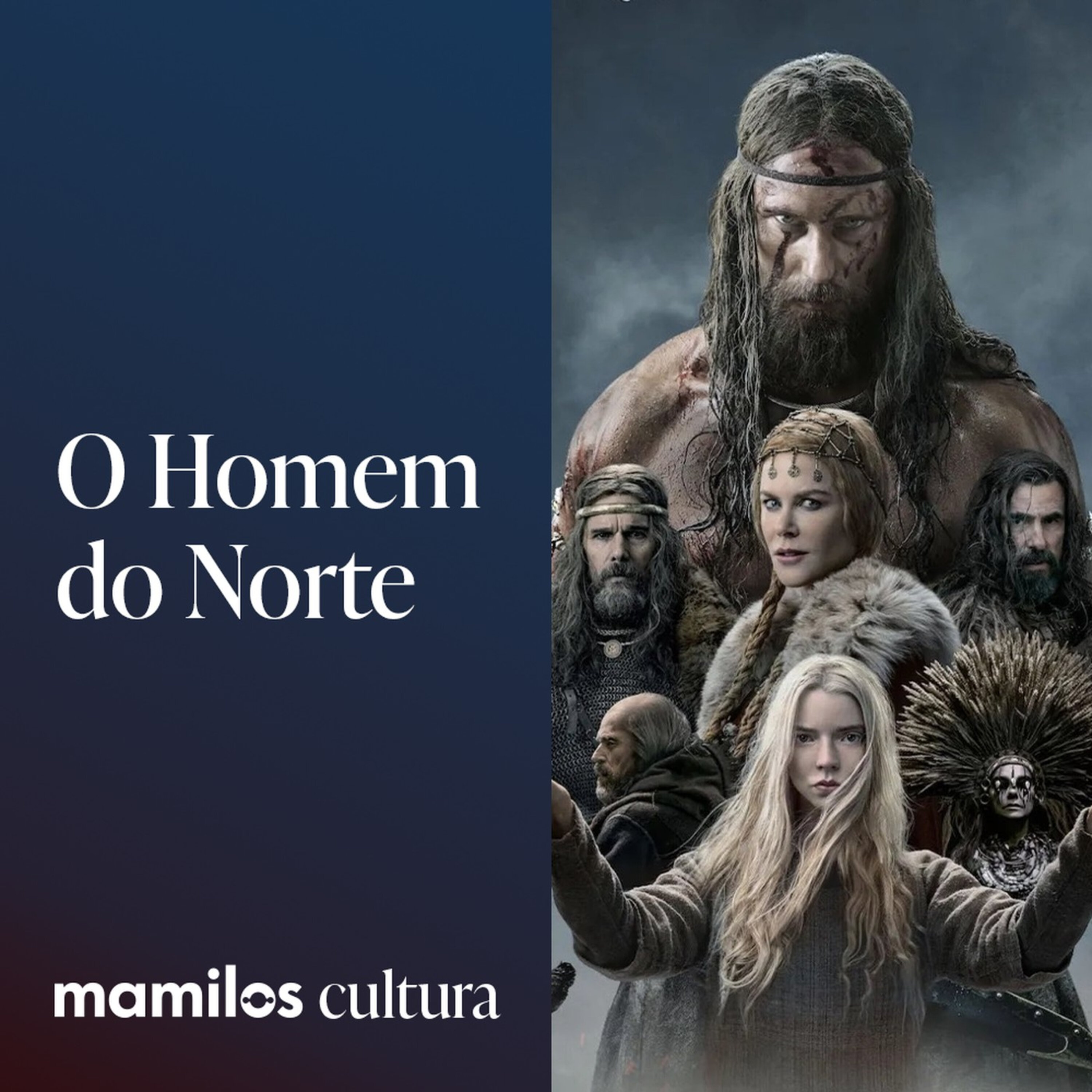 Mamilos Cultura 76: Filme “O Homem do Norte” - vingança mística