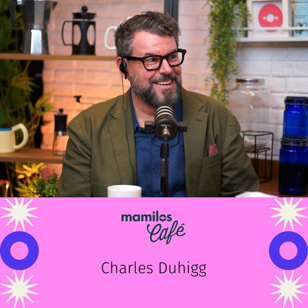 Mamilos Café #31 - Charles Duhigg e os segredos dos super comunicadores