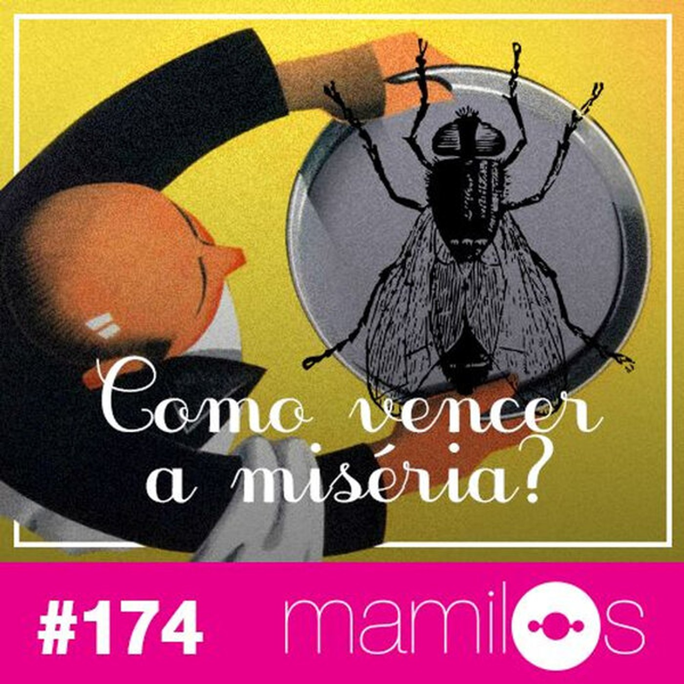 #174 - Como vencer a miséria?