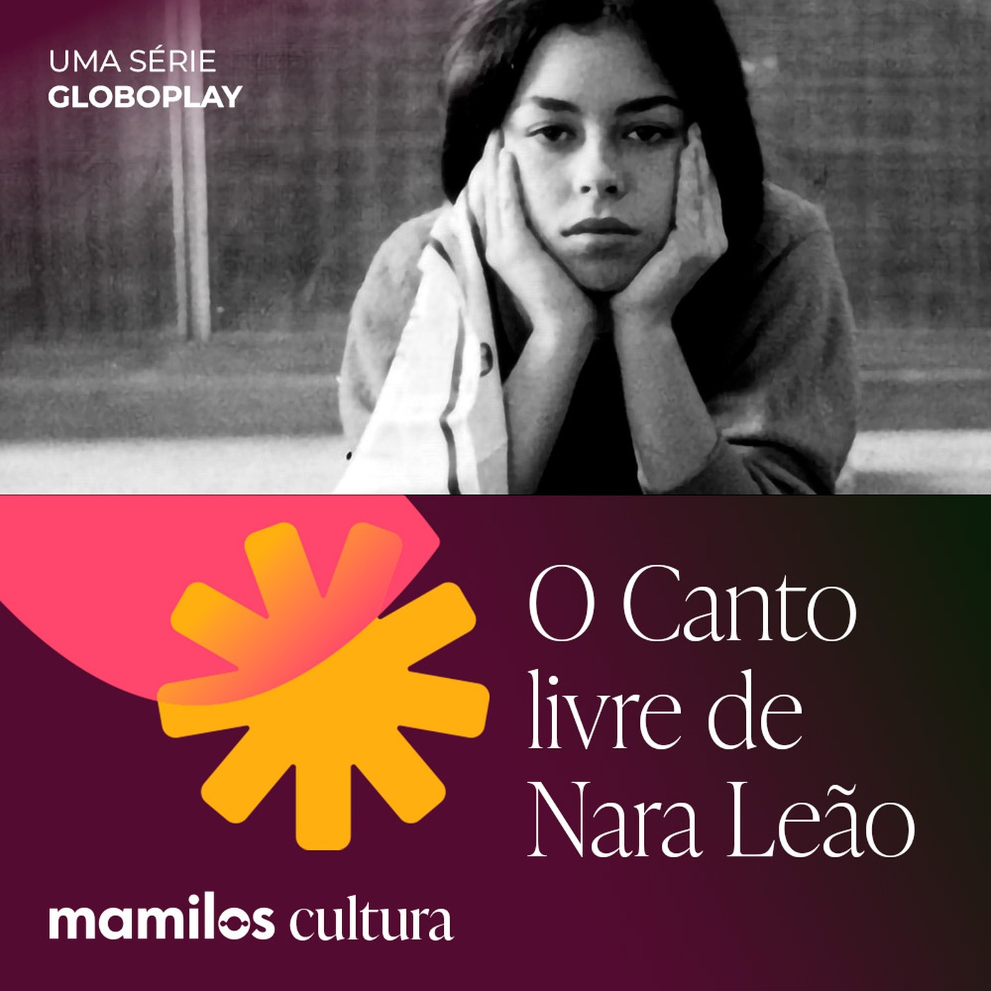 Mamilos Cultura 48: Especial “O Canto Livre de Nara Leão”