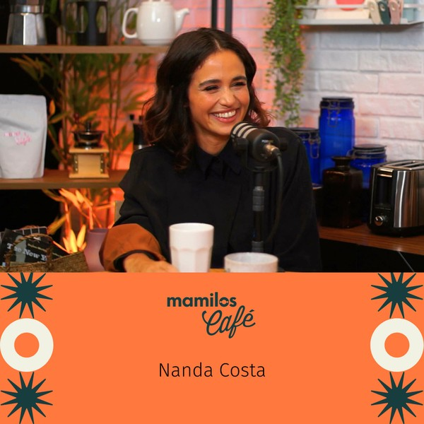 Mamilos Café #28 - Nanda Costa confessa: “eu não saí do armário, eu tirei um armário das minhas costas”
