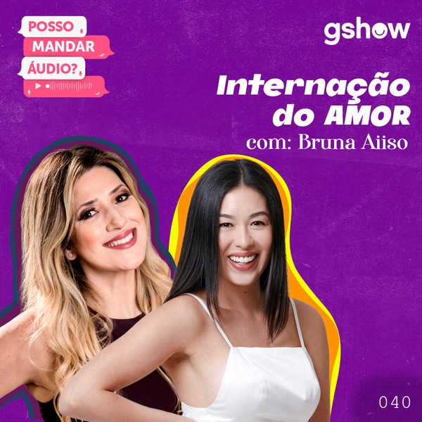 Internação do amor - com Bruna Aiiso