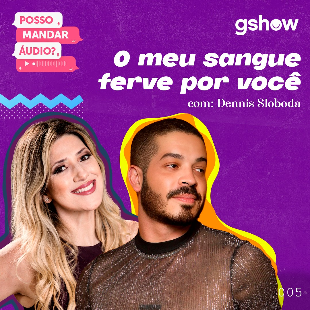 O meu sangue ferve por você - com Dennis Sloboda
