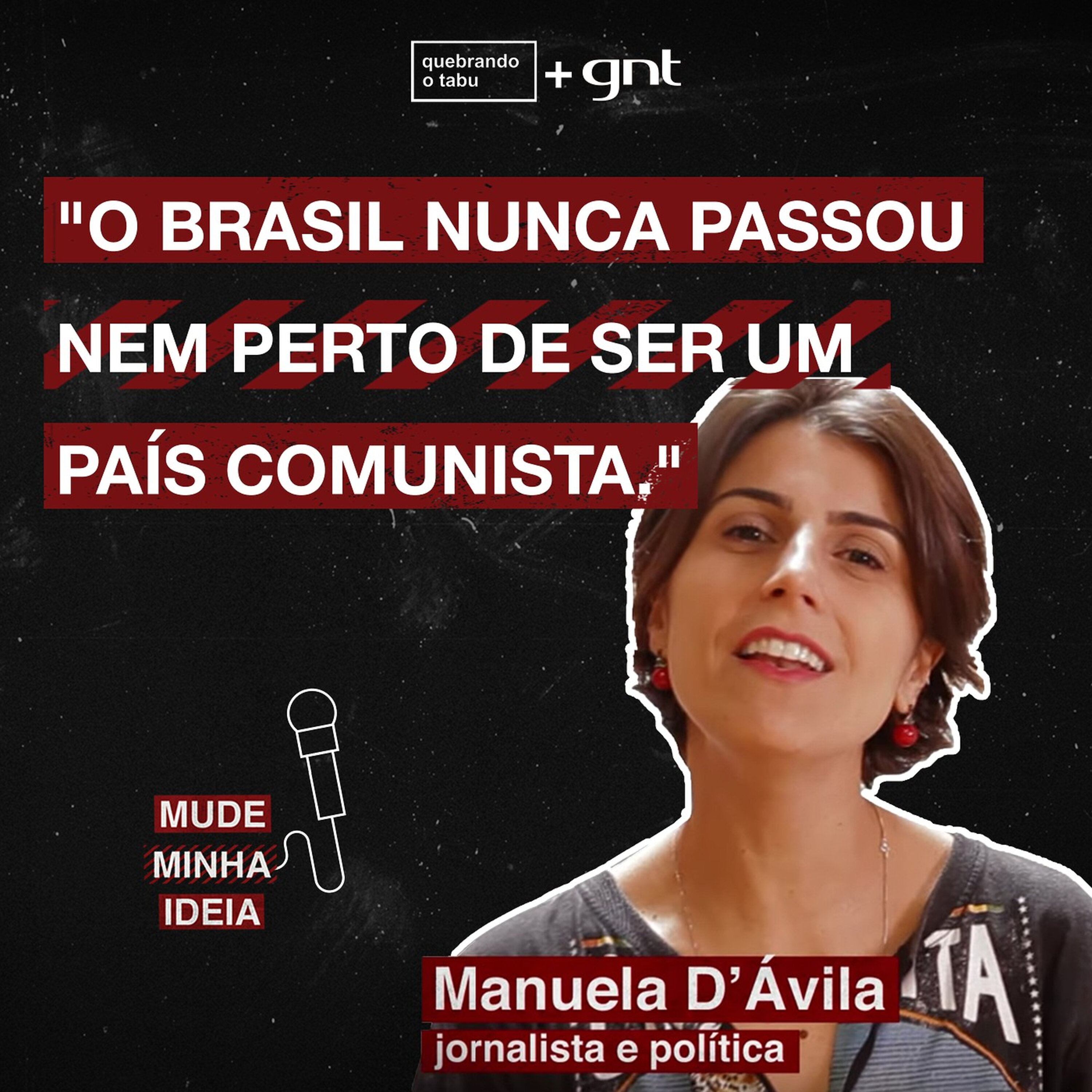 O Brasil já chegou perto do Comunismo? | Manuela d'Ávila