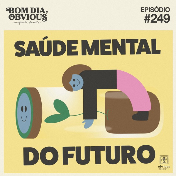 #249/saúde mental do futuro, com Alline Campos