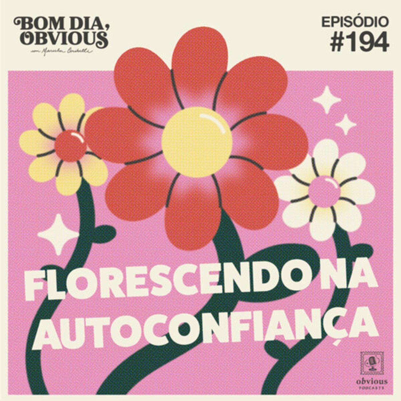 #194/florescendo na autoconfiança, com Gabriela Loran