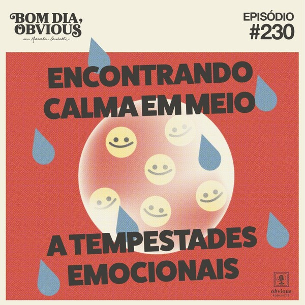 #230/encontrando calma em meio a tempestades emocionais, com Ediane Ribeiro
