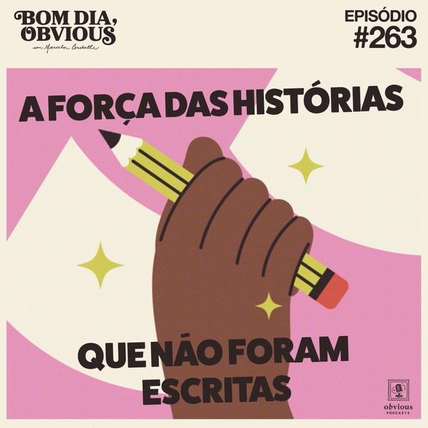 #263/a força das histórias que não foram escritas, com Giovanna Heliodoro