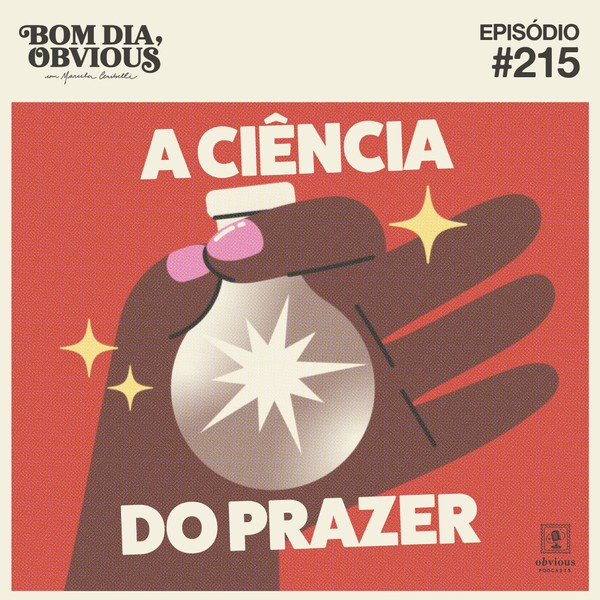 #215/a ciência do prazer, com Carla Tieppo