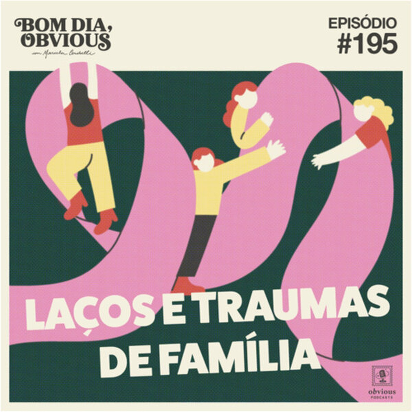 #195/laços e traumas de família, com Thais Basile