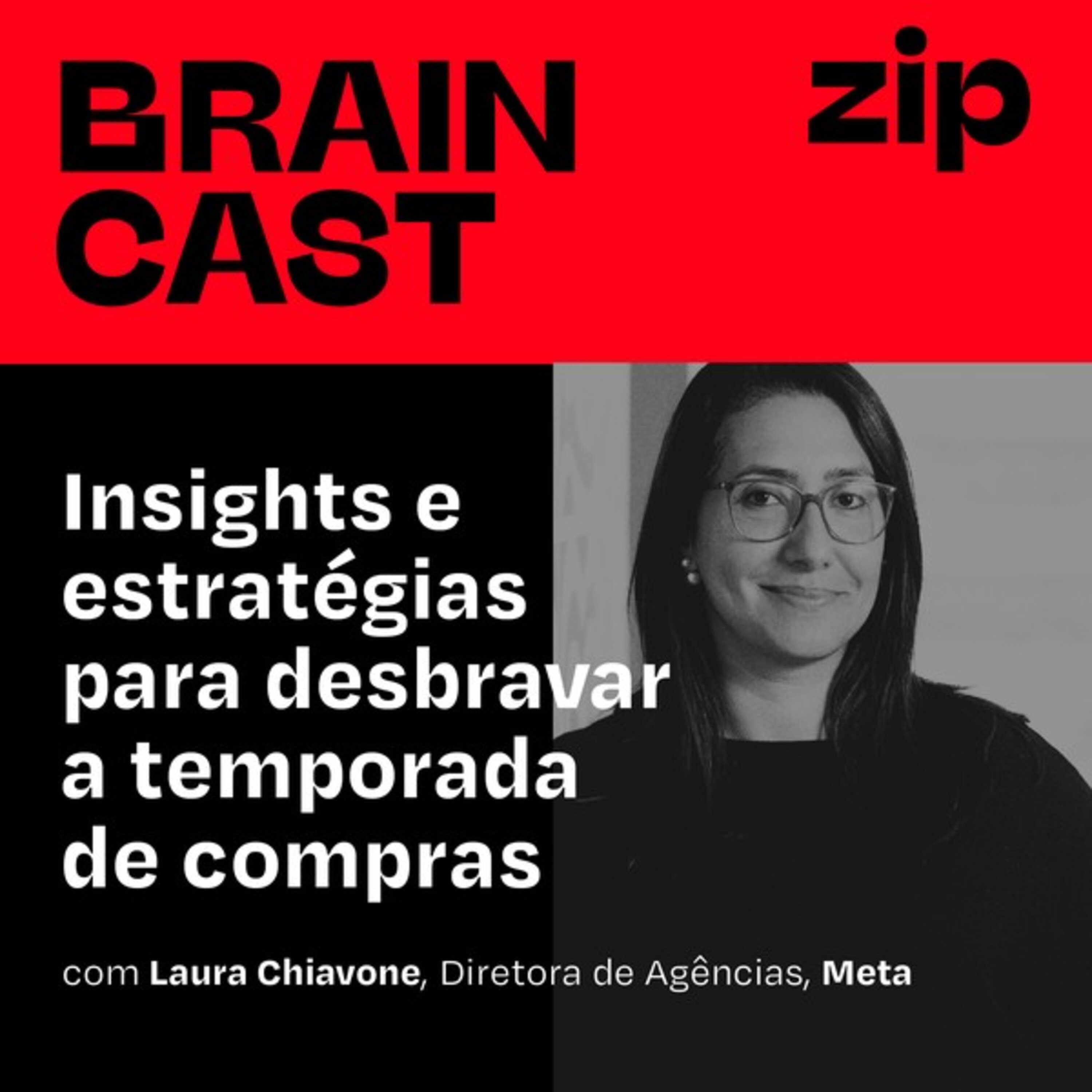 [zip] Insights e estratégias para desbravar a temporada de compras, com Laura Chiavone (Meta)