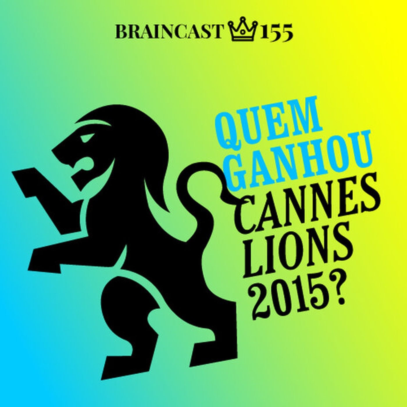 #155. Quem ganhou Cannes Lions 2015?