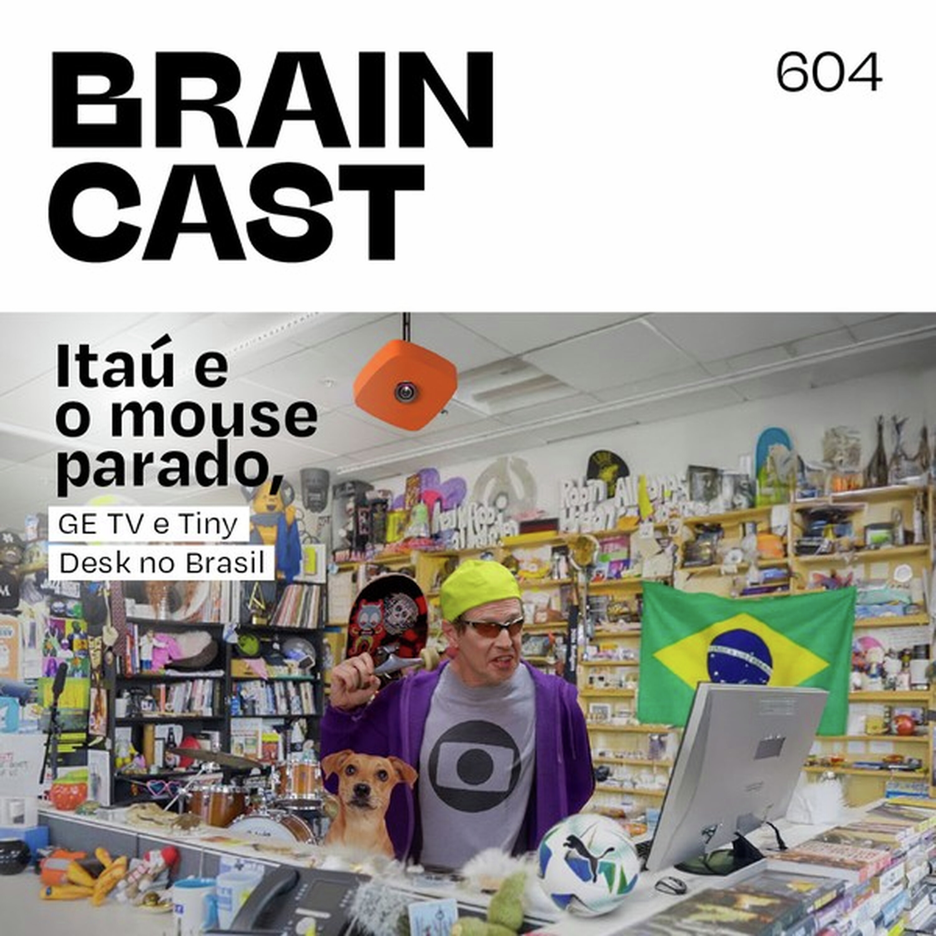 Itaú e o mouse parado, GE TV e Tiny Desk no Brasil