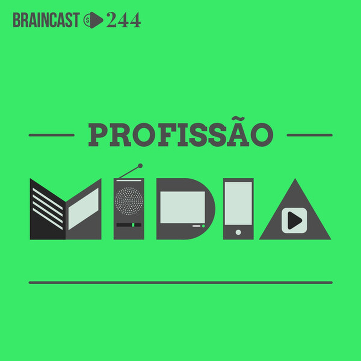 #244. Profissão: Mídia