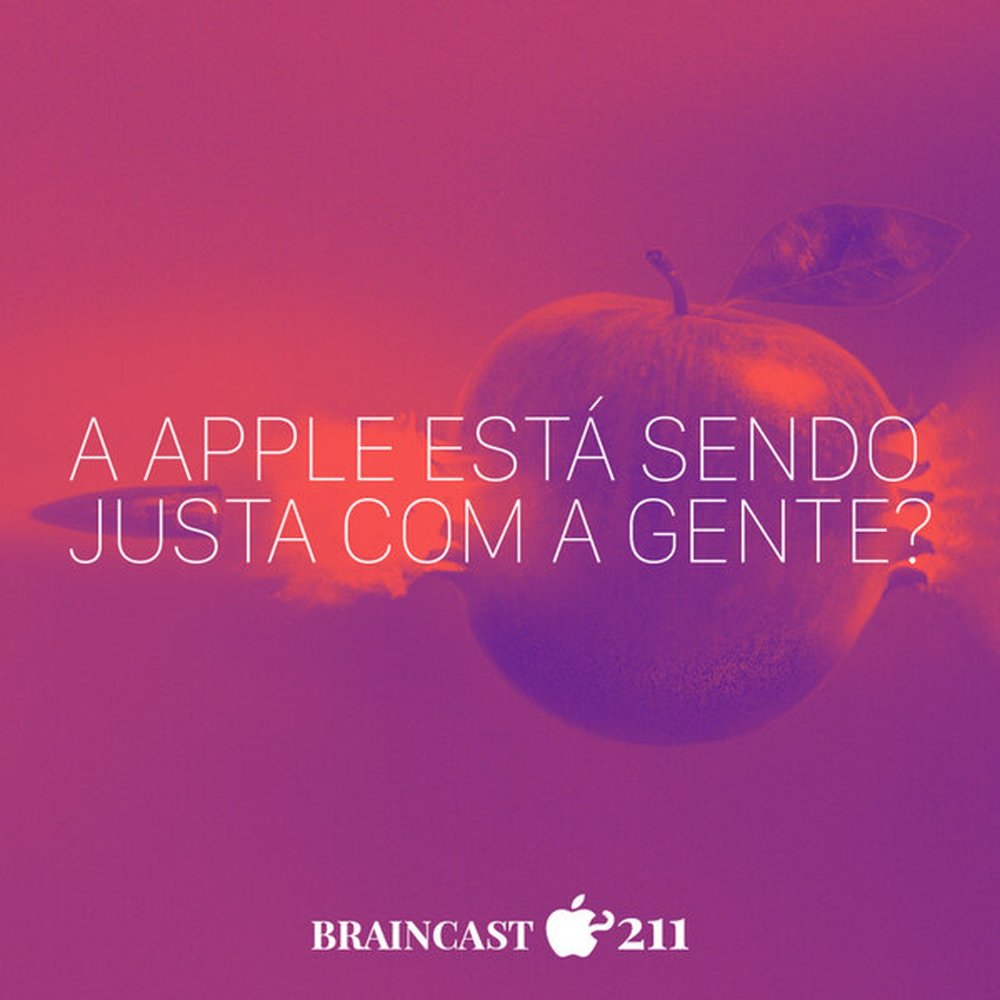 #211. A Apple está sendo justa com a gente?