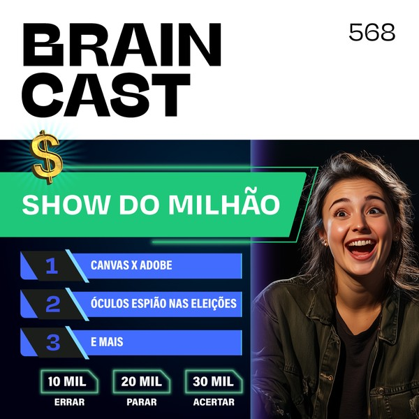 Show do Milhão, Canva vs. Adobe, óculos espião nas eleições, e mais