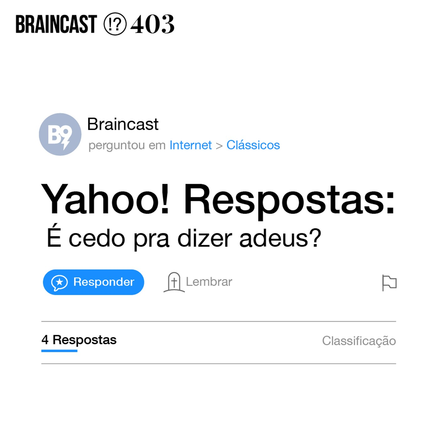 Yahoo! Respostas: é cedo pra dizer adeus?
