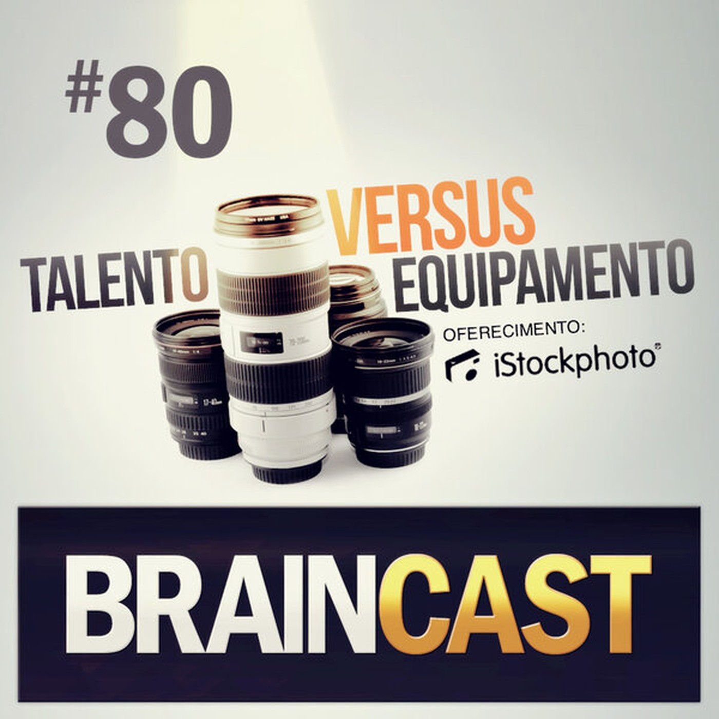 #80. Fotografia: Talento vs. Equipamento