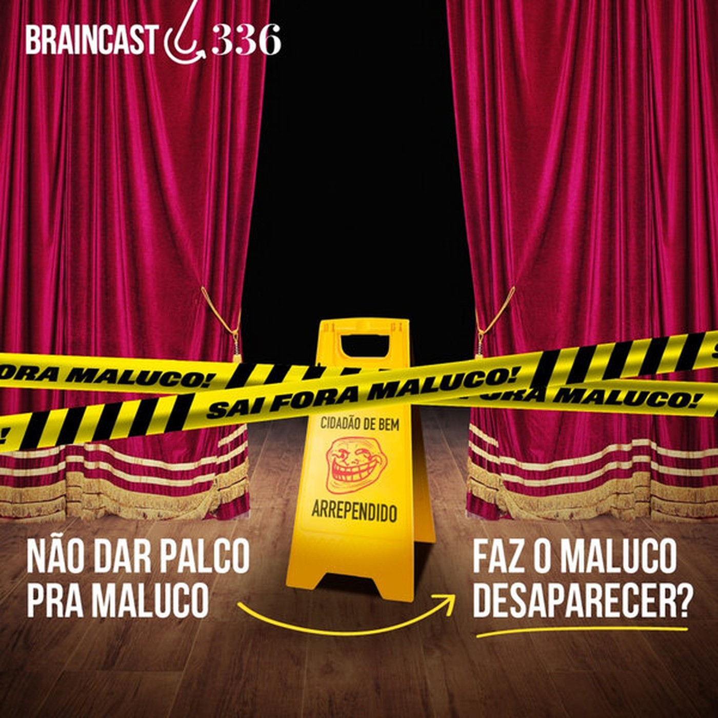 Não dar palco pra maluco faz o maluco desaparecer?