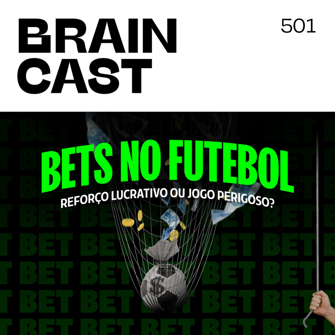 Braincast 501 - Bets no futebol: reforço lucrativo ou jogo perigoso? • B9