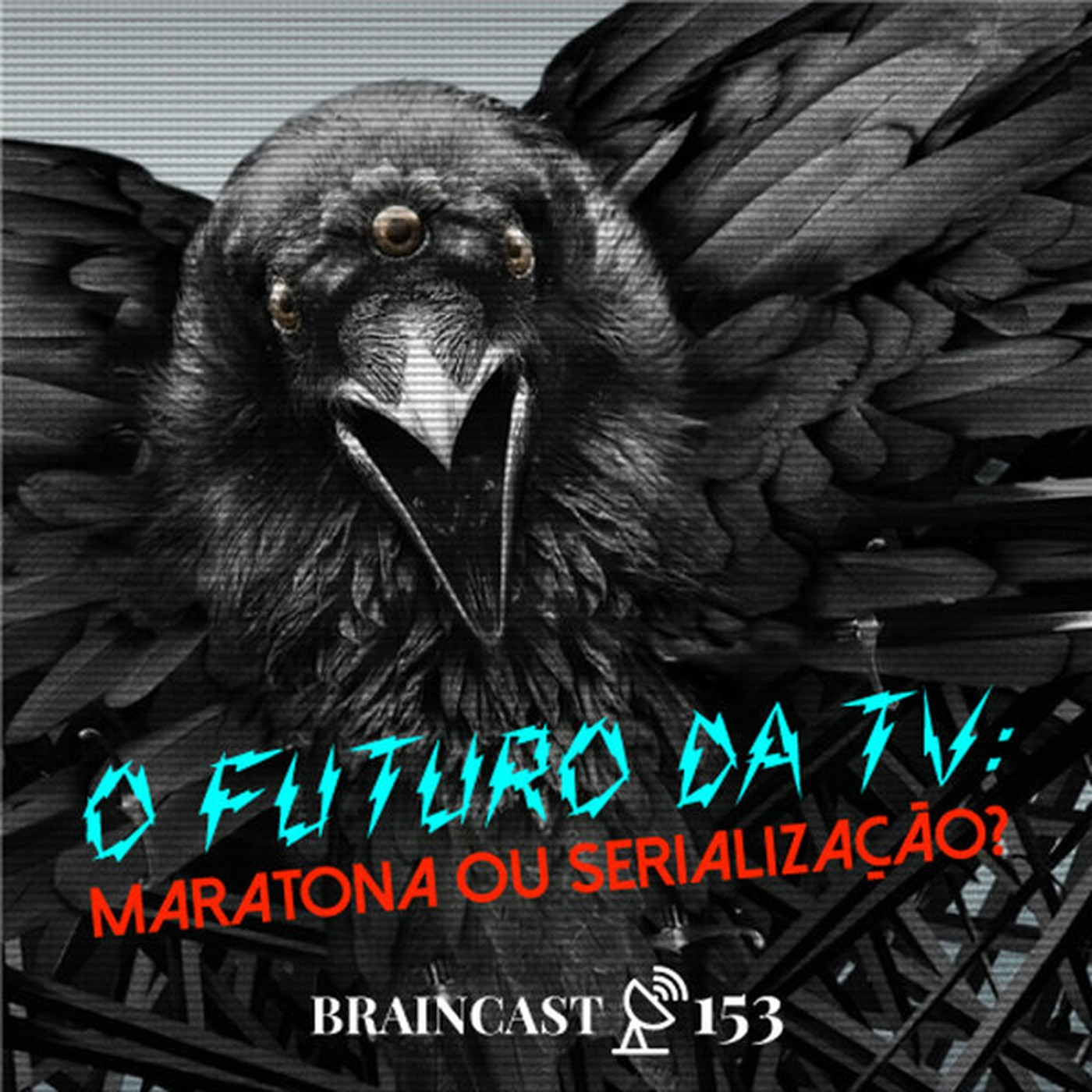 #153. O Futuro Da TV: Maratona ou Serialização?