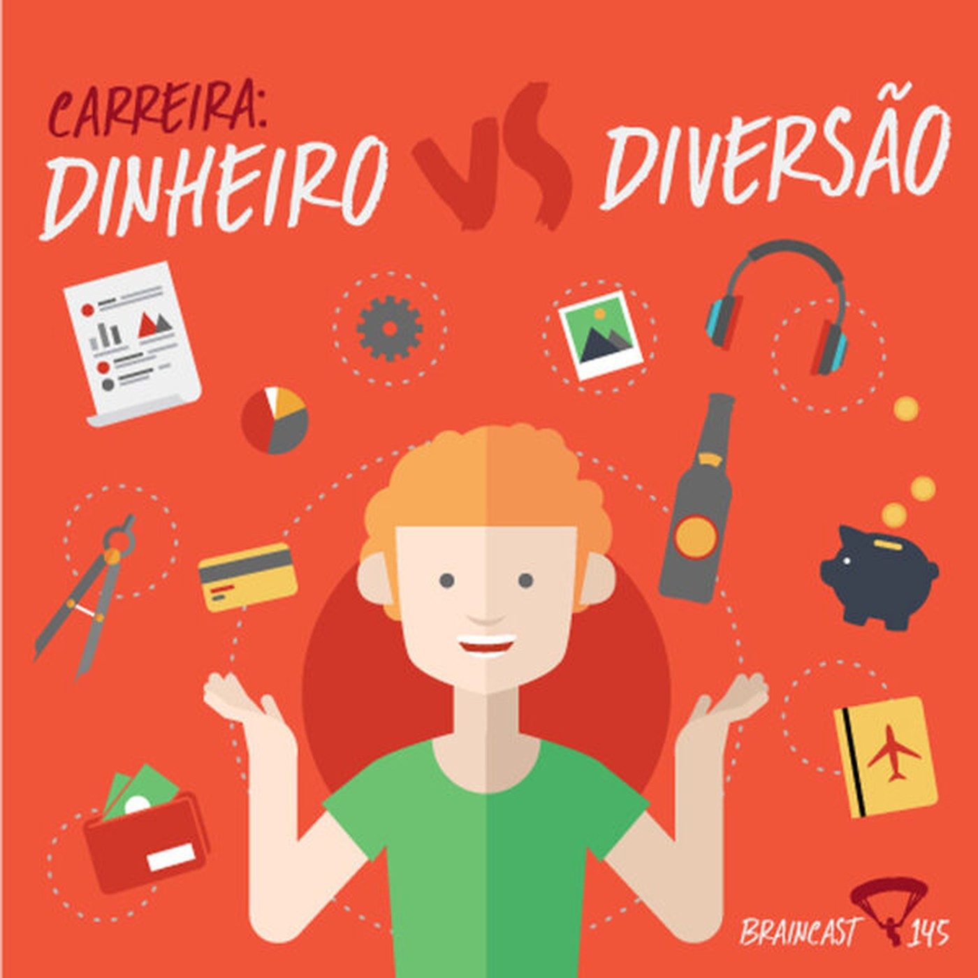 #145. Carreira: Dinheiro vs. Diversão