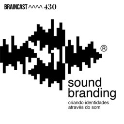 Sound Branding: criando identidades através do som