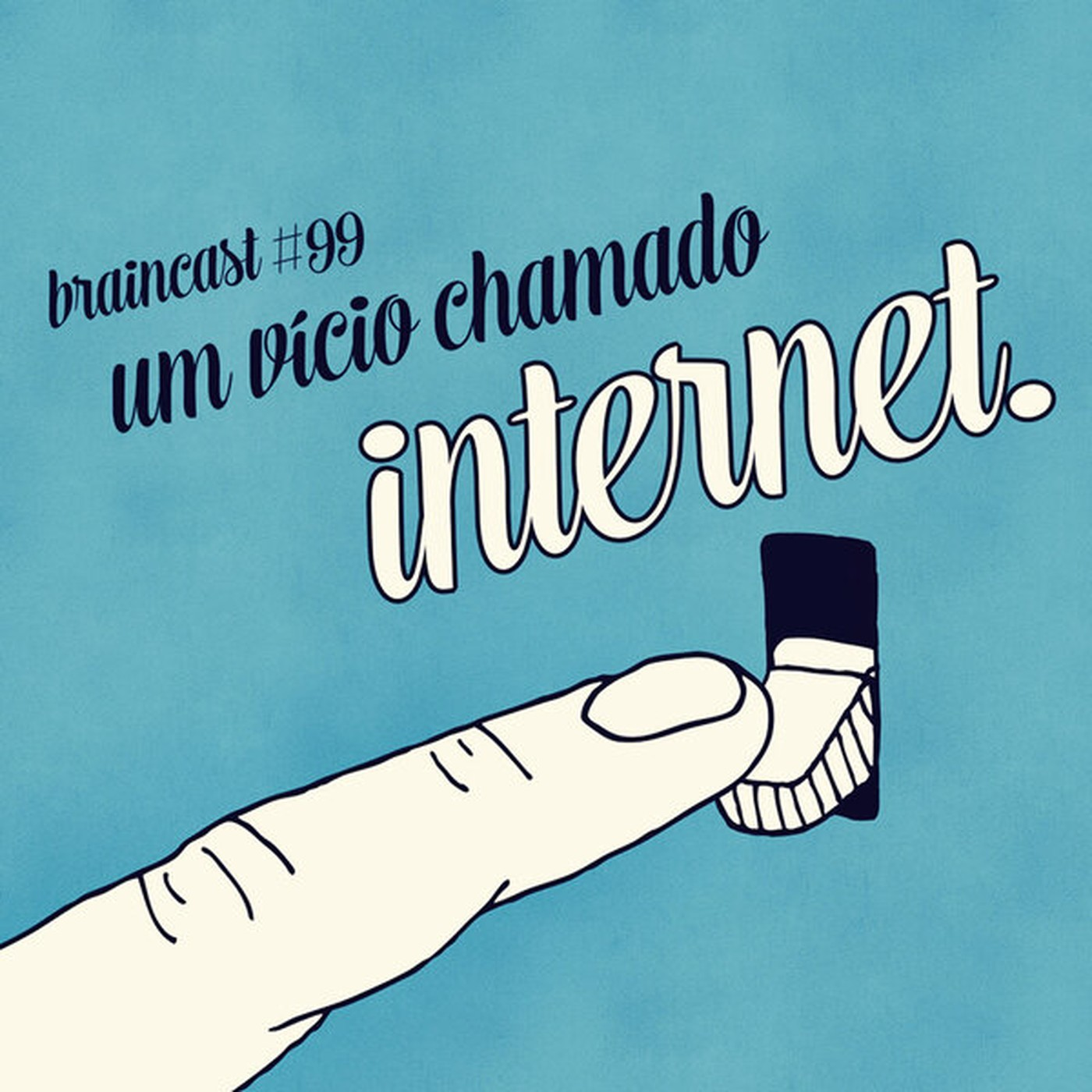 #99. Um Vício Chamado Internet