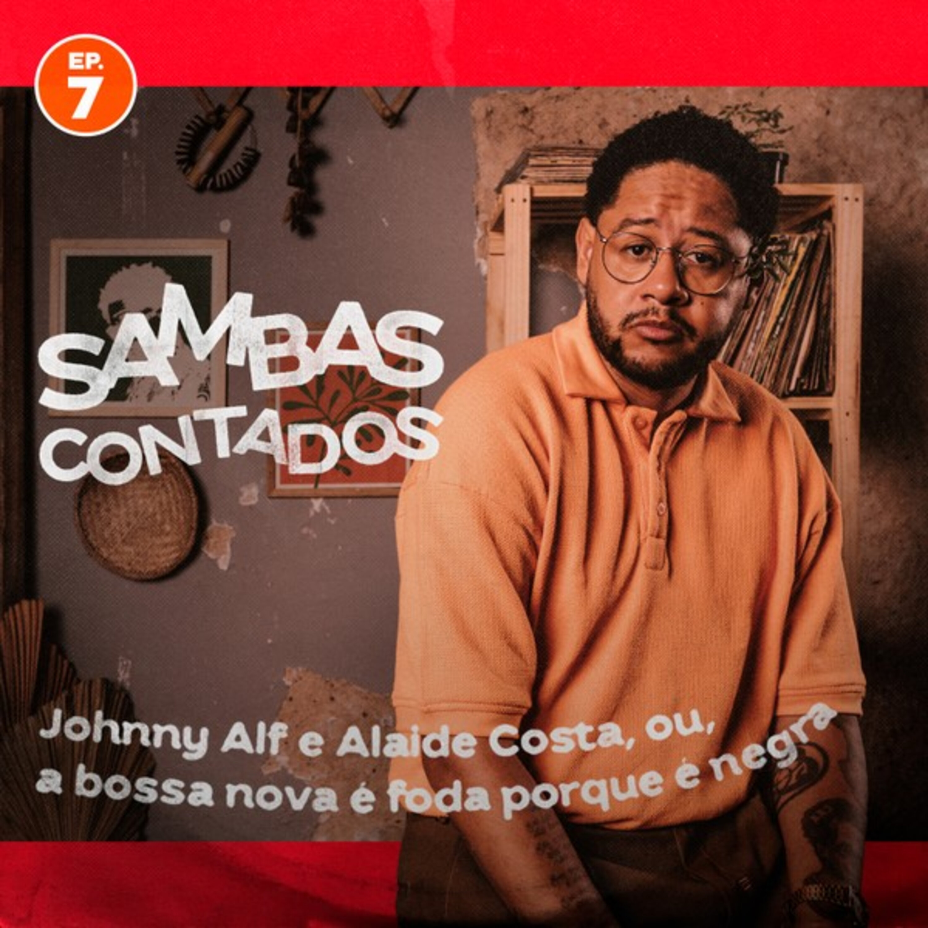 Episódio 7 - Johnny Alf e Alaide Costa, ou, a bossa nova é foda porque é negra episode artwork