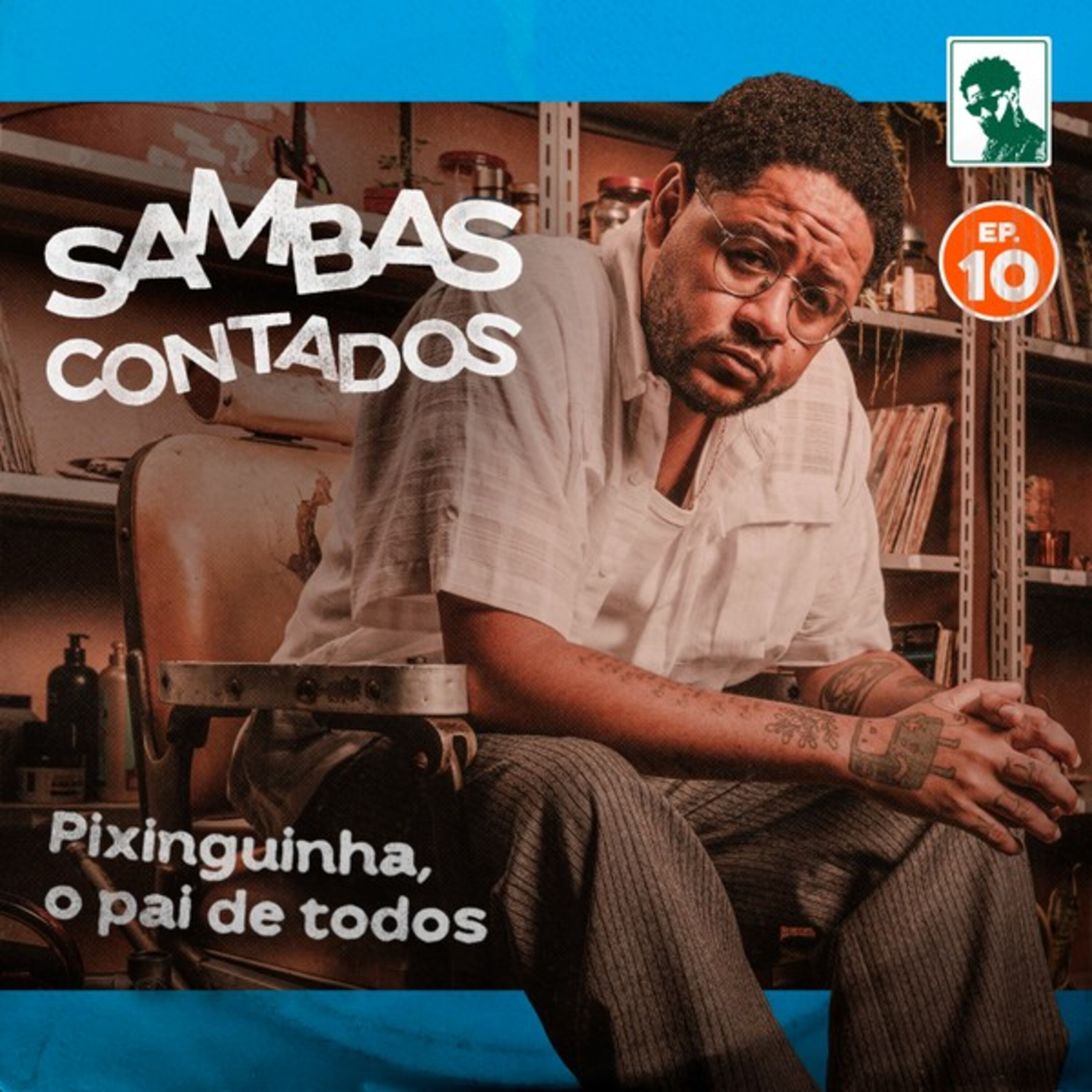 Episódio 10 - Pixinguinha, o pai de todos episode artwork