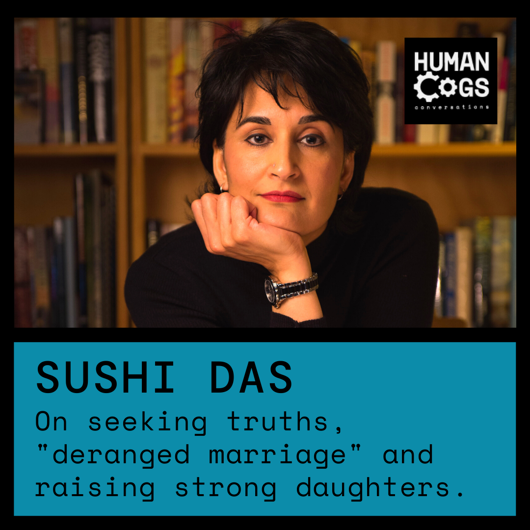 Ep. 53 Sushi Das on seeking truths, 